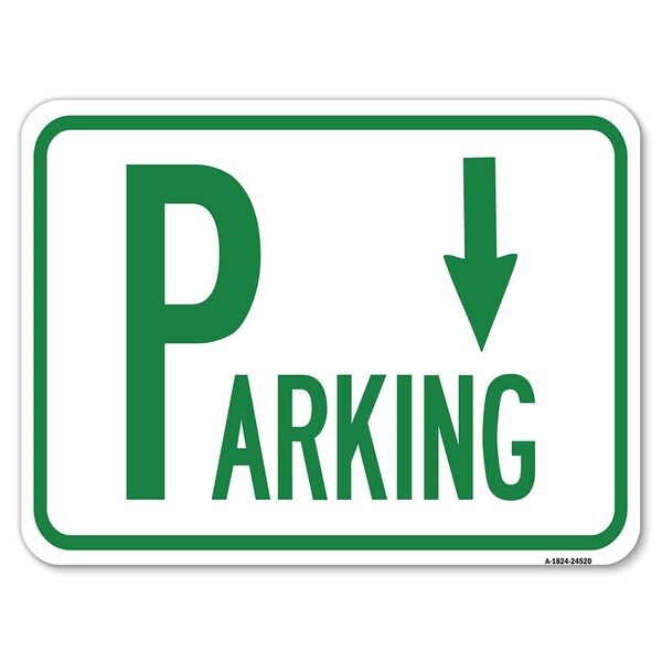 Parking W/ Arrow Pointing Down Heavy-Gauge Aluminum Rust Proof Parking Sign, 18" x 24", A-1824-24520